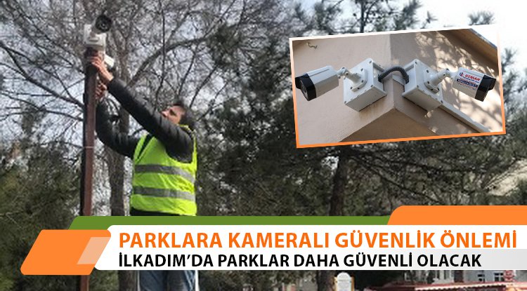 İlkadım'da parklara kameralı güvenlik önlemi