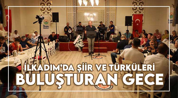 İlkadım'da şiir ve türküleri buluşturan gece