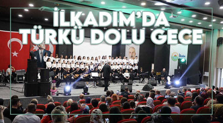 İlkadım'da türkü dolu gece