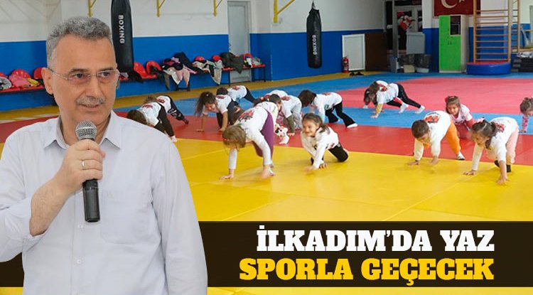 İlkadım'da yaz sporla geçecek