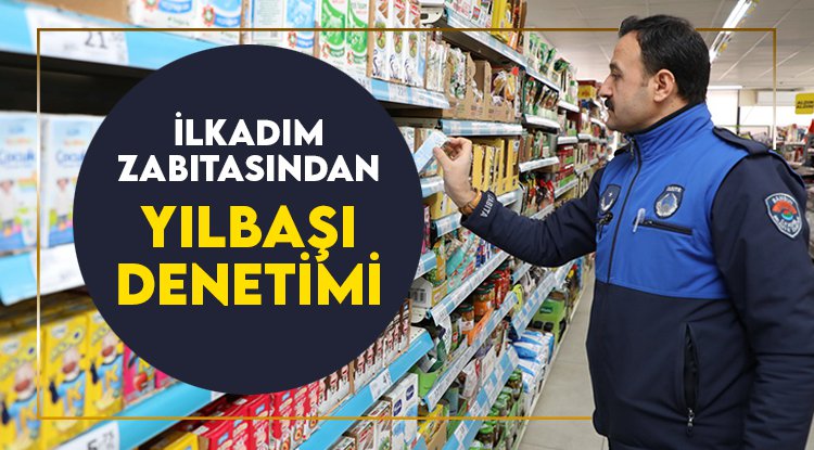 İlkadım'da yılbaşı öncesi zincir marketler mercek altında