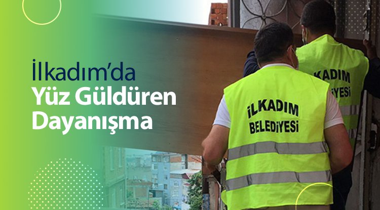 İlkadım'da yüz güldüren dayanışma