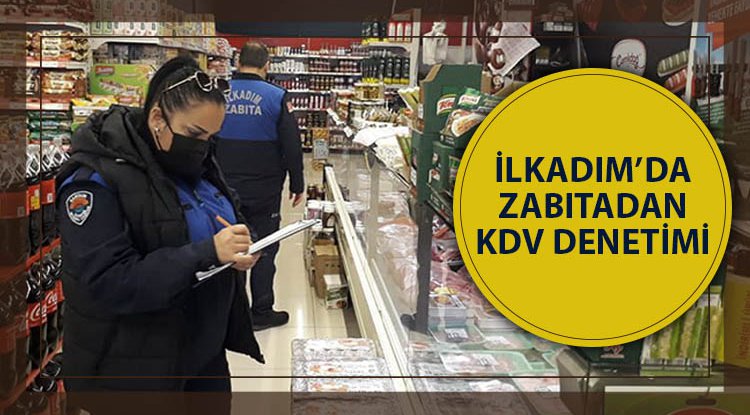 İlkadım'da zabıtadan KDV denetimi