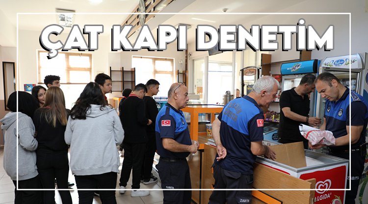 İlkadım'dan çat kapı denetim