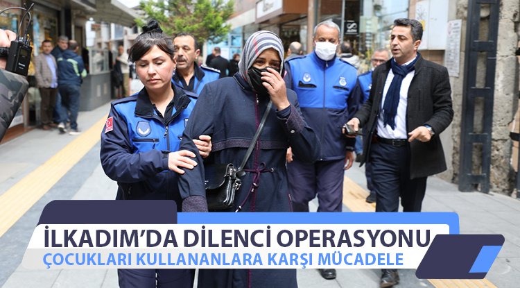 İlkadım'dan çocuklu dilencilere karşı mücadele