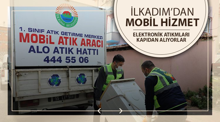 İlkadım'dan 'Mobil Atık Aracı' hizmeti