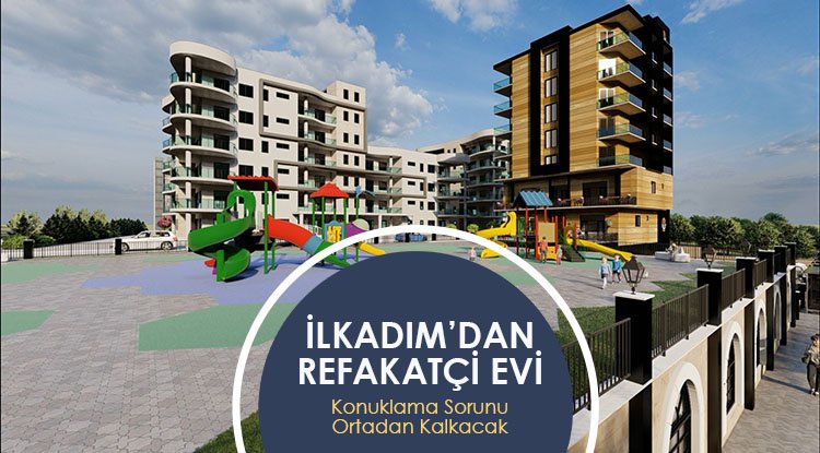 İlkadım'dan Samsun'a Refakatçi Evi