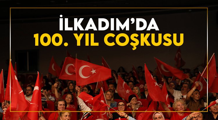 İlkadım'dan 100. yıla özel muhteşem konser