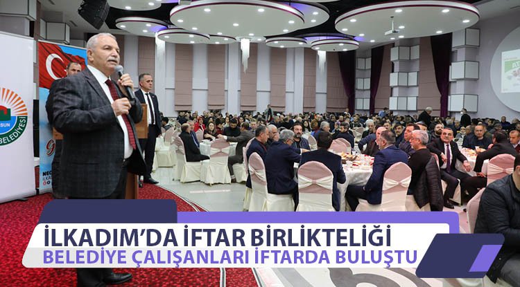 İlkadım personeli iftarda buluştu