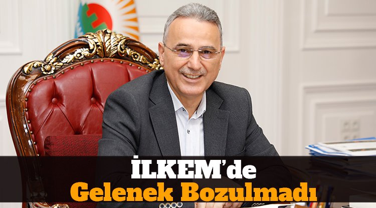 İLKEM’de gelenek bozulmadı