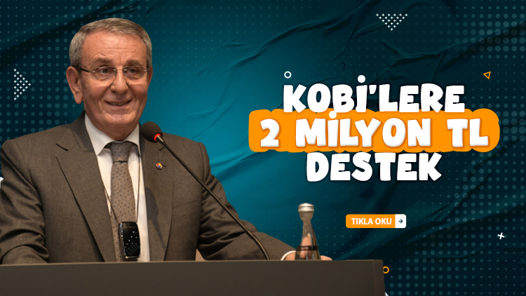 İmalatçı KOBİ'lere KOSGEB'den 2 milyon TL destek