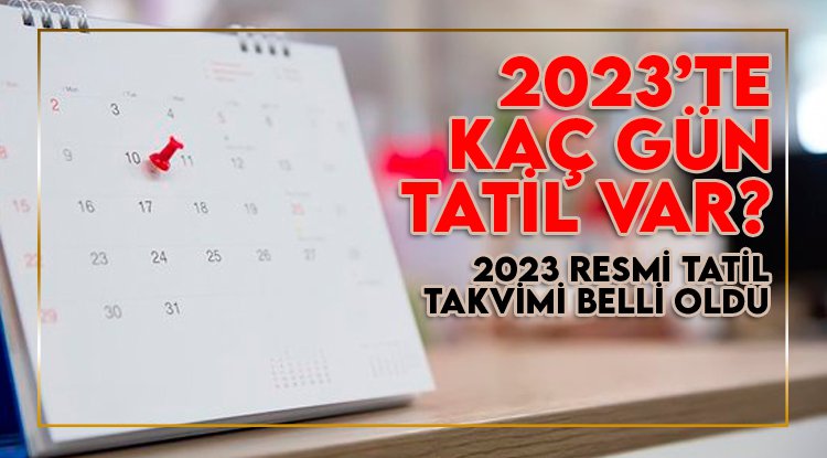 İşte 2023 resmi tatil takvimi