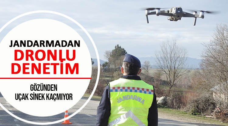 jandarmadan drone destekli denetim