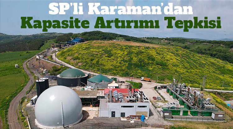 Karaman'dan Katı Atık Tesisi'nin kapasite artırımına tepki