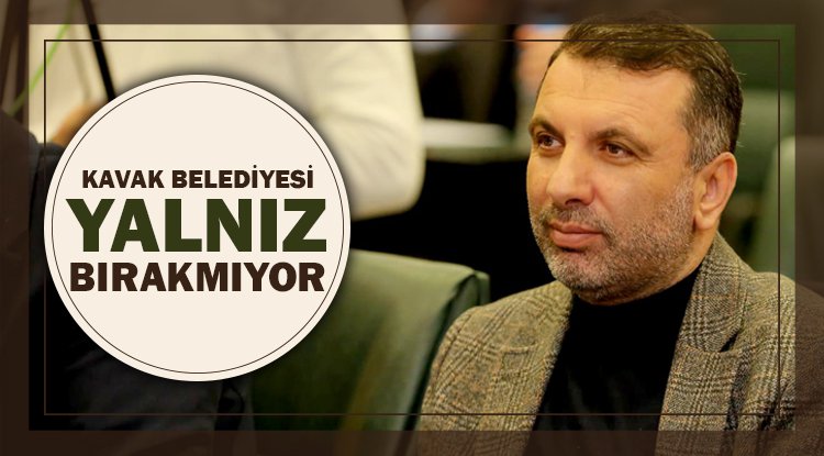 Kavak Belediyesi yalnız bırakmıyor