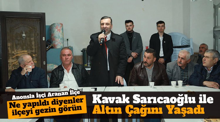Kavak Sarıcaoğlu ile altın çağını yaşadı: Anonsla işçi aranan ilçe oldu