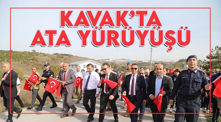 Kavak’ta Ata yürüyüşü
