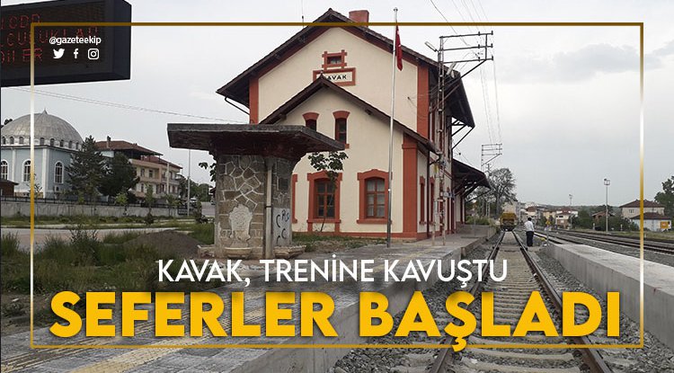 Kavak'ta tren seferleri yeniden başlıyor