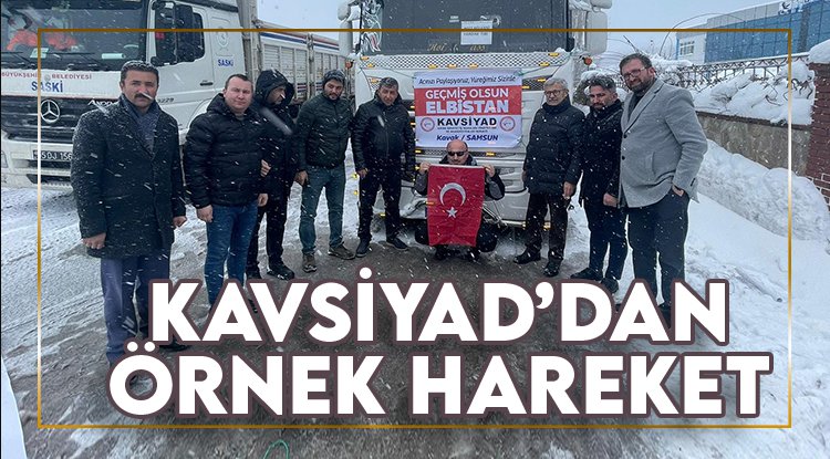 KAVSİYAD'dan Kahramanmaraş'a yardım tırı