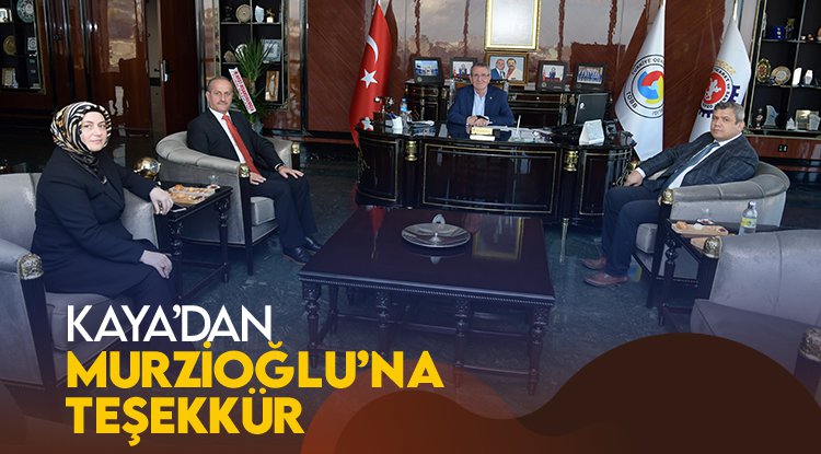 Kaya’dan Murzioğlu’na teşekkür