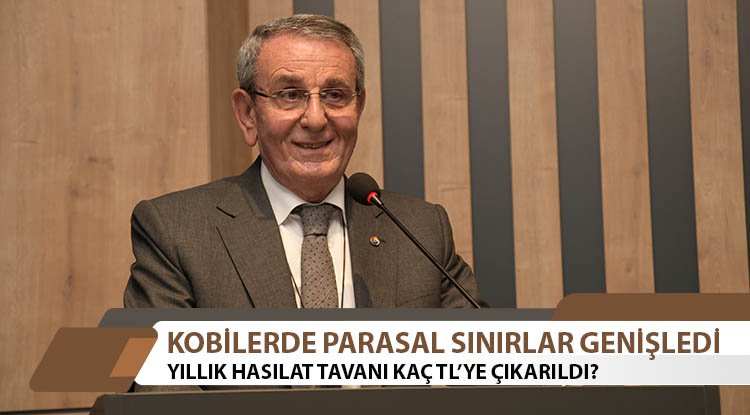 KOBİ’lerde parasal sınırlar genişledi