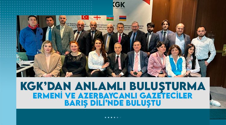 Küresel Gazeteciler Konseyi Azerbaycanlı ve Ermeni Gazetecileri 'Barış Dili'nde buluşturdu