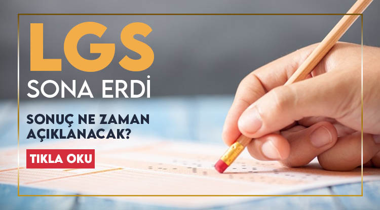 LGS sona erdi. Sonuçlar ne zaman açıklanacak?