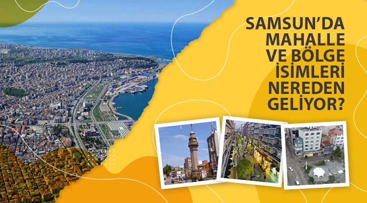 Mahalleler isimlerini nereden alıyor?