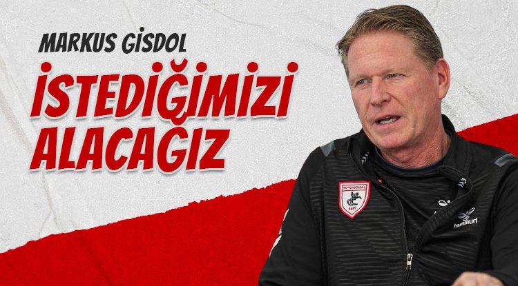 Markus Gisdol: İstediğimizi alacağız