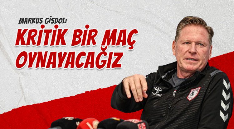 Markus Gisdol: Kritik bir maç oynayacağız