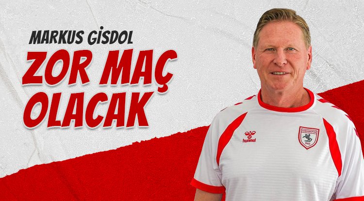 Markus Gisdol: Zor bir maç olacak
