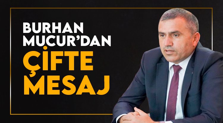 MHP'li Mucur'dan çifte mesaj