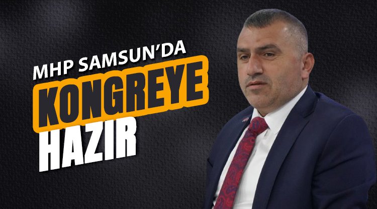 MHP, Samsun kongresine hazır