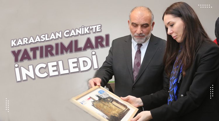 Milletvekili Karaaslan ve Başkan Sandıkçı yatırımları inceledi