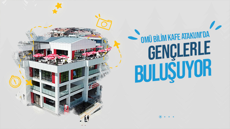 ODTÜ Bilim Kafe Atakum’da gençlerle buluşuyor