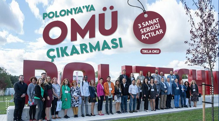 OMÜ Güzel Sanatlar Fakültesi 3 sanat sergisi ile Polonya’da