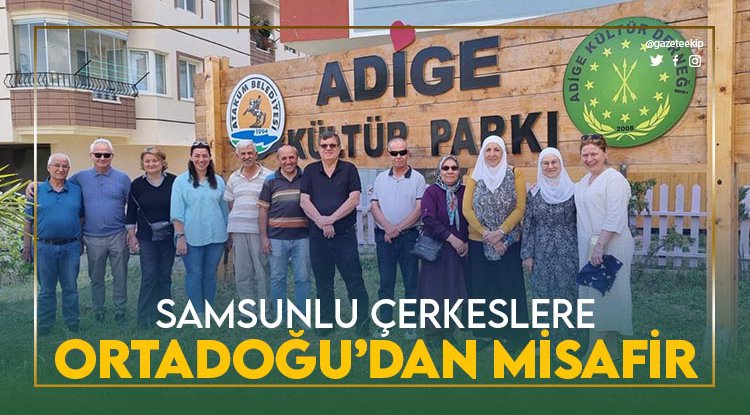 Ortadoğu'dan Samsunlu Çerkeslere akraba ziyareti