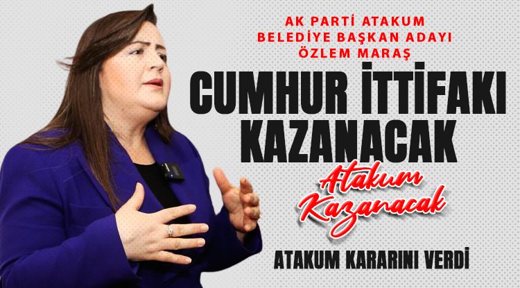 Özlem Maraş: Atakum’da Cumhur İttifakı kazanacak, Atakum kazanacak