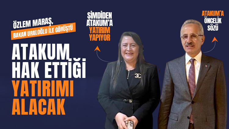 Özlem Maraş: Atakum hak ettiği yatırımı alacak