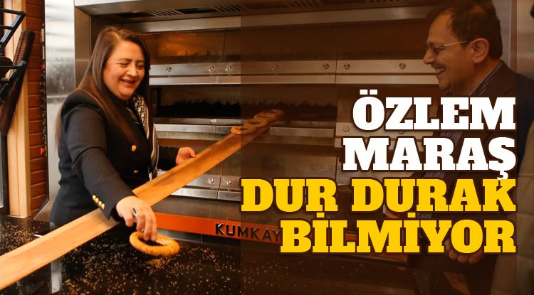 Özlem Maraş dur durak bilmiyor