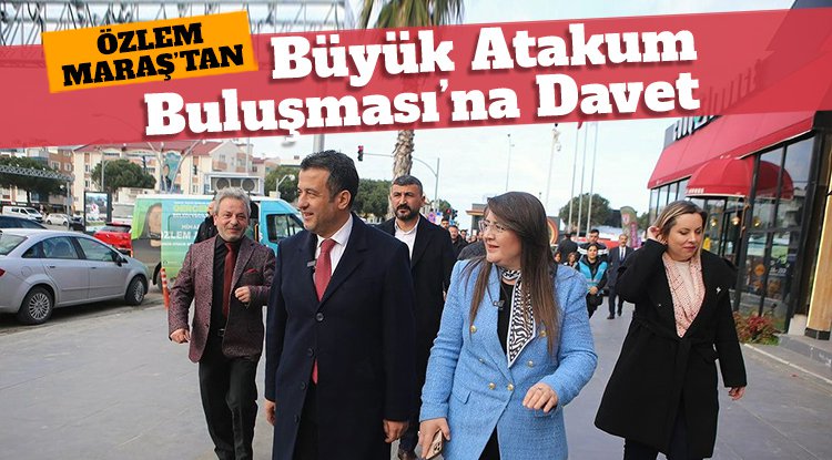 Özlem Maraş'tan 'Büyük Atakum Buluşması' daveti