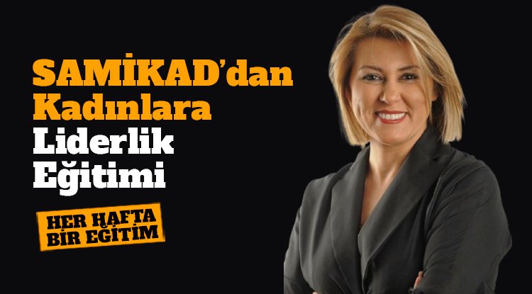 SAMİKAD'dan kadınlara liderlik eğitimi