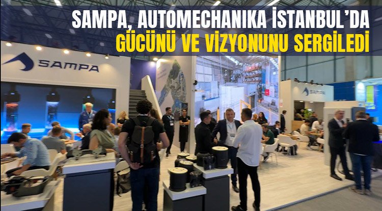 SAMPA, Automechanika İstanbul’da Gücünü ve Vizyonunu Sergiledi