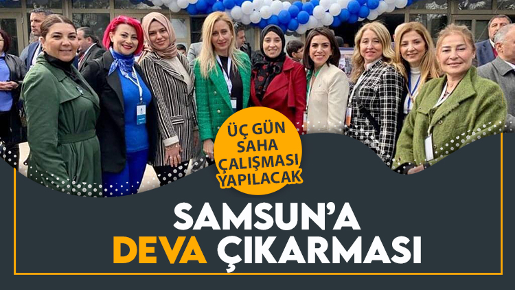 Samsun'a DEVA çıkarması