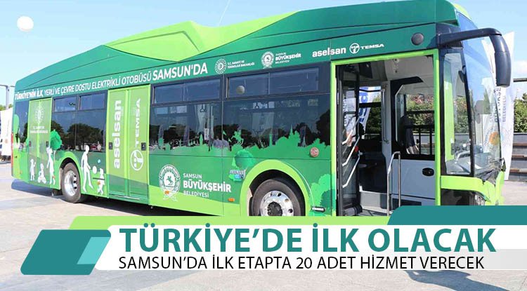 Samsun'a elektrikli otobüsler geliyor