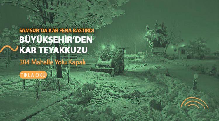 Samsun Büyükşehir'den kar teyakkuzu