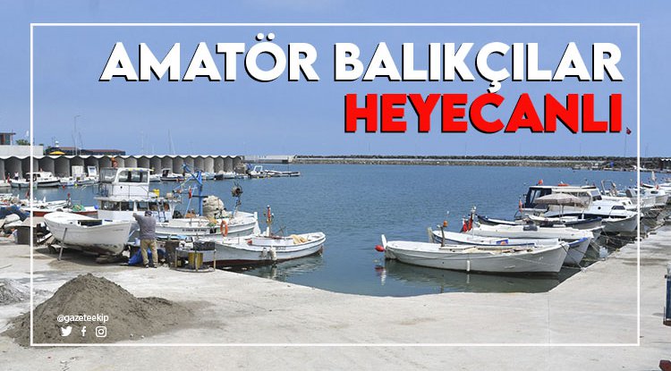 Samsun'da amatör balıkçılar heyecanlı