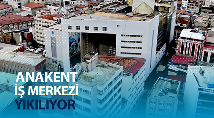 Samsun'da Anakent İş Merkezi yıkılıyor