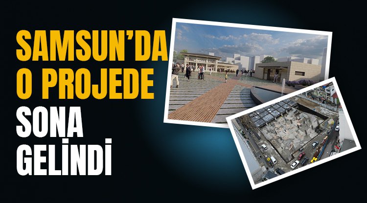 Samsun'da Anakent Otopark ve Meydan projesinde sona doğru