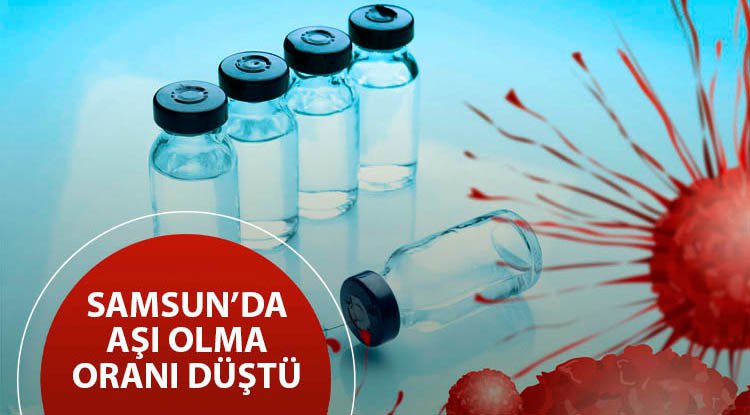 Samsun'da aşı olma oranı düştü